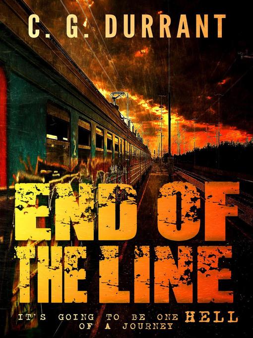 Title details for End of the Line by C.G. Durrant - Available